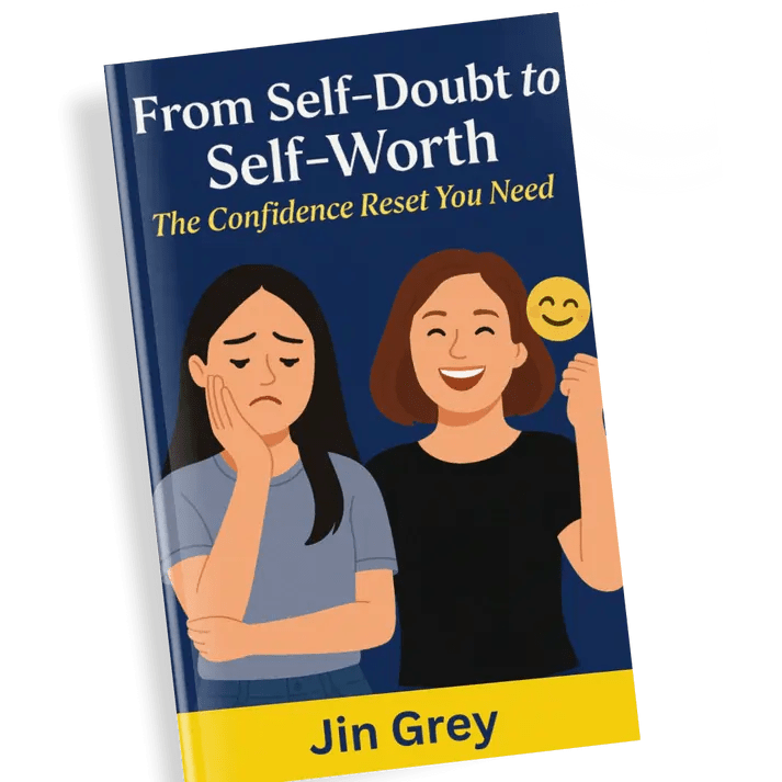 From Self - Doubt to Self - Worth: The Confidence Reset You Need - Jin Grey