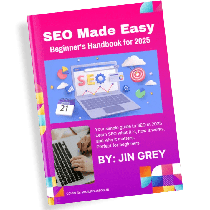 SEO Made Easy: Beginner’s Handbook for 2025 - Jin Grey