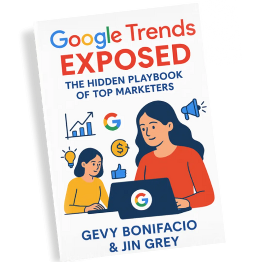 Google Trends Exposed : The Hidden Playbook of Top Marketers - Jin Grey