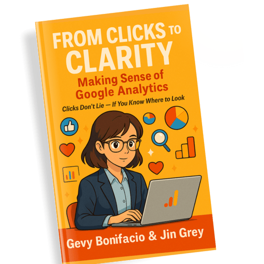 From Clicks to Clarity: Making Sense of Google Analytics - Jin Grey
