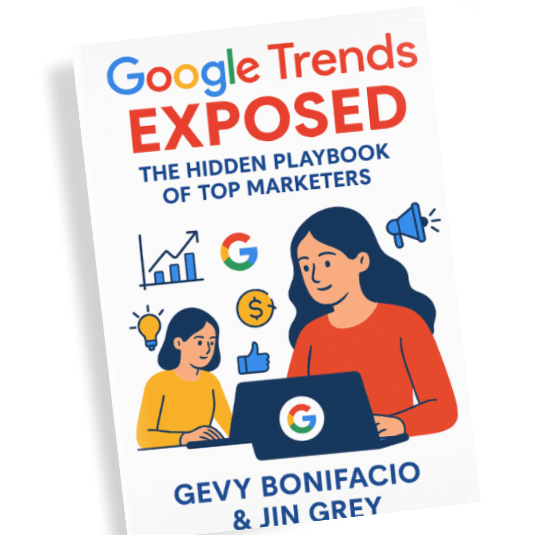 Google Trends Exposed : The Hidden Playbook of Top Marketers - Jin Grey